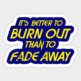 Better to Burn out - Yellow text Sticker